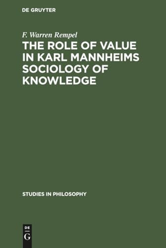 The Role of Value in Karl Mannheims Sociology of Knowledge (English, F. Warren Rempel) view 2