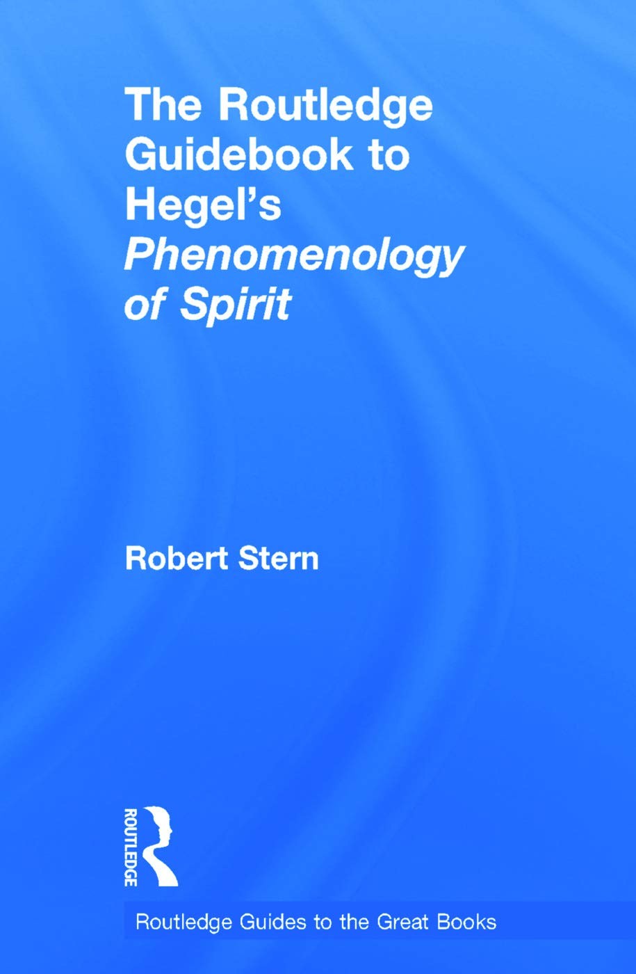 Buy The Routledge Guidebook to Hegel's Phenomenology of Spirit (English, Robert Stern) — BookShops.in