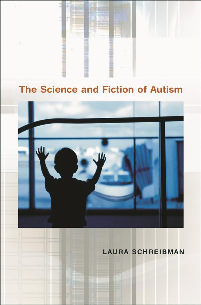 Buy The Science and Fiction of Autism by Laura Schreibman — BookShops.in