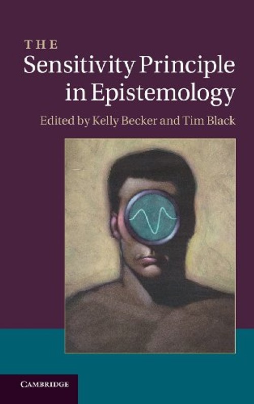 The Sensitivity Principle in Epistemology – Kelly Becker – Cambridge University Press view 2