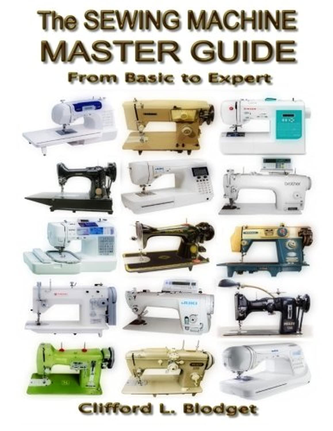 Buy The Sewing Machine Master Guide: From Basic to Expert — BookShops.in