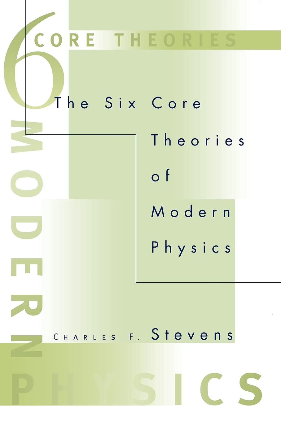 Buy The Six Core Theories of Modern Physics by Charles F. Stevens – Physics Review — BookShops.in