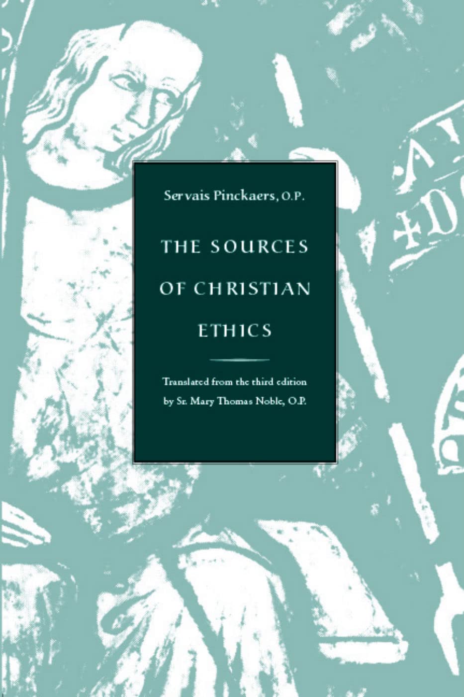 Buy The Sources of Christian Ethics by Servais Pinckaers — BookShops.in
