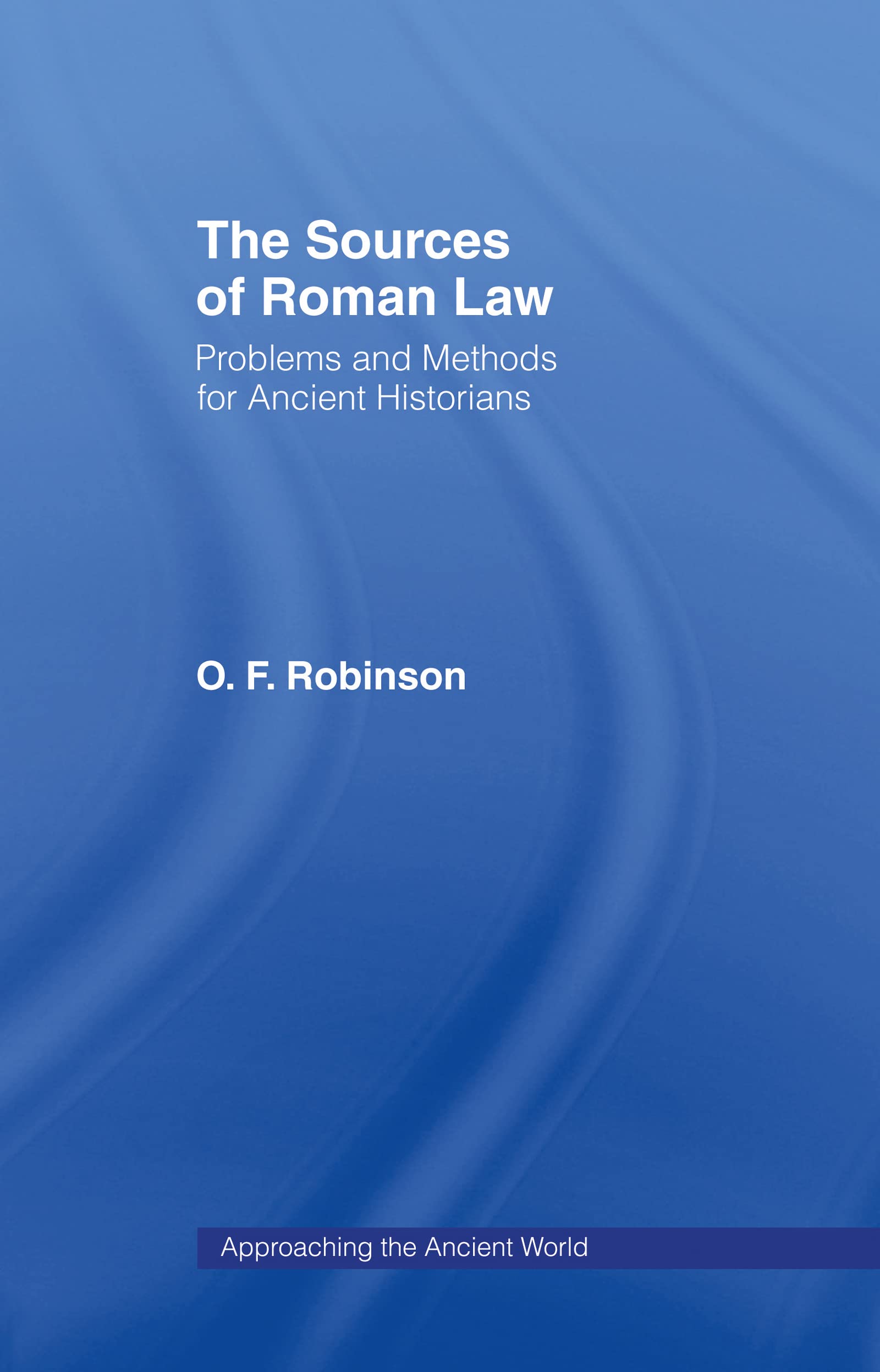 Buy The Sources of Roman Law by O. F. Robinson — BookShops.in