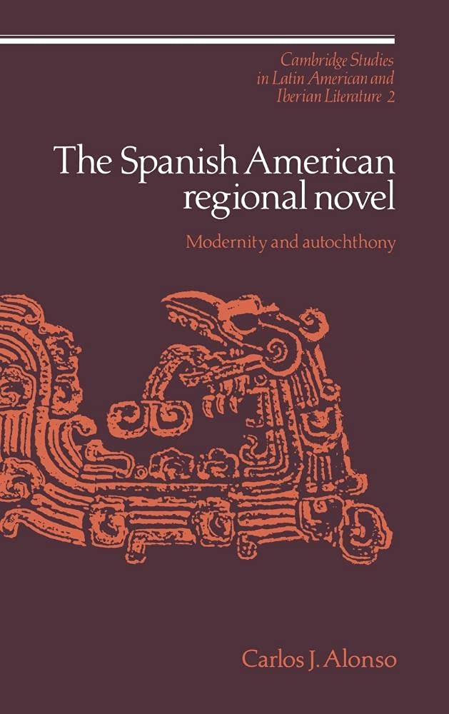 Buy The Spanish American Regional Novel by Carlos J. Alonso — BookShops.in