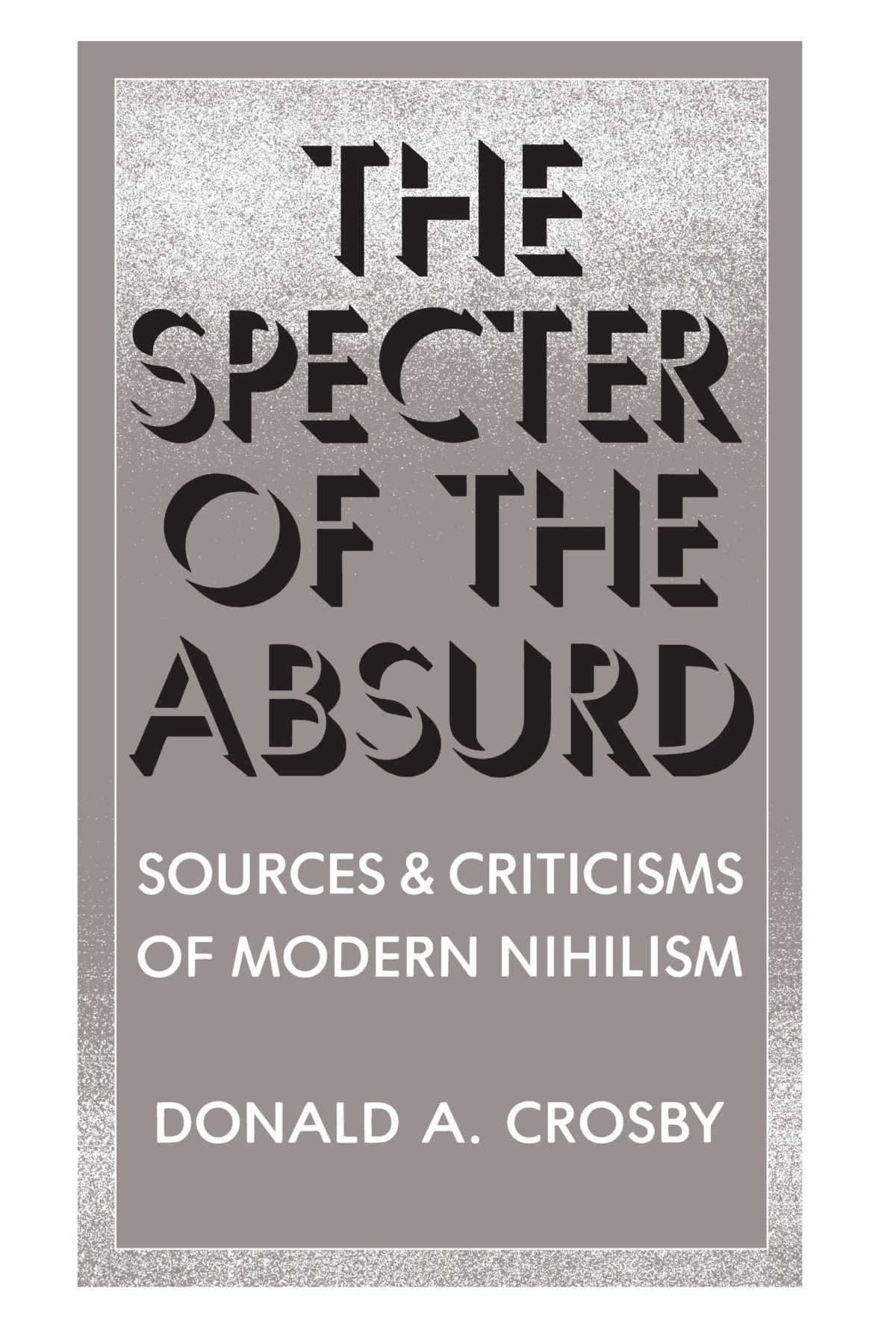 Buy The Specter of the Absurd by Donald A. Crosby — BookShops.in