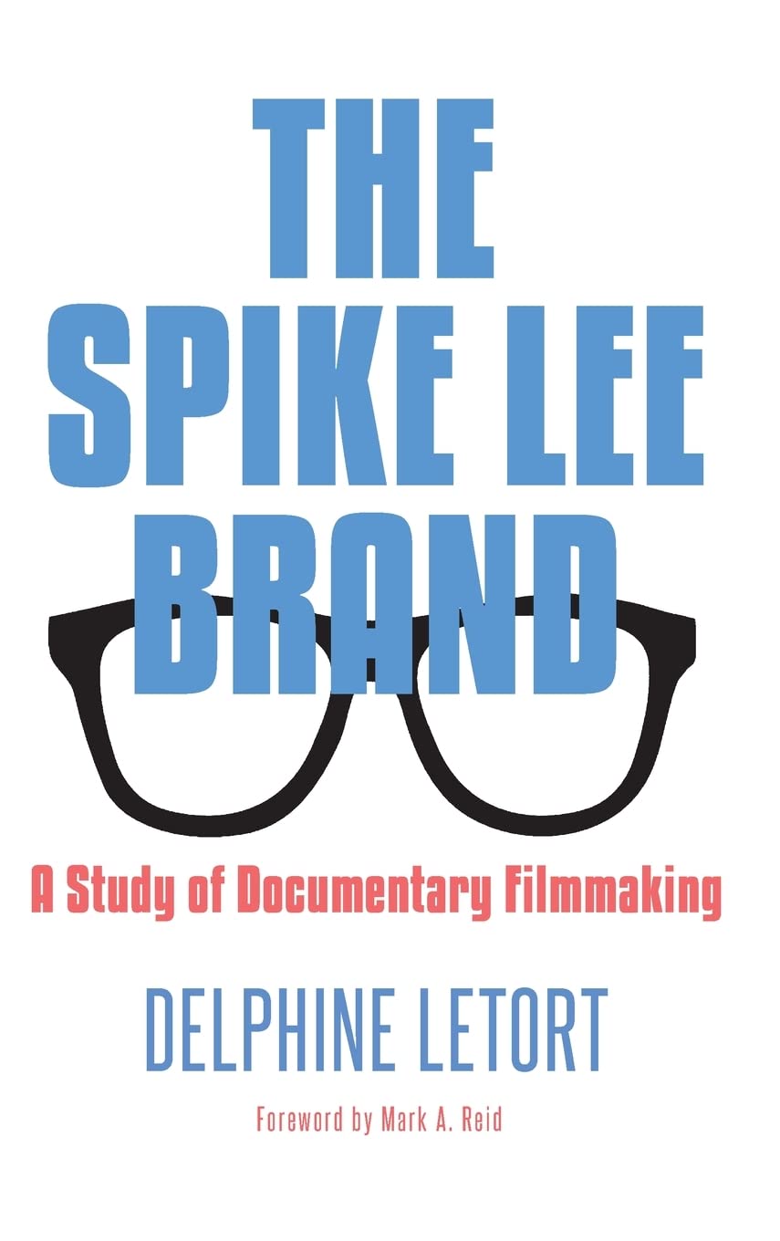 Buy The Spike Lee Brand: A Study of Documentary Filmmaking by De — BookShops.in