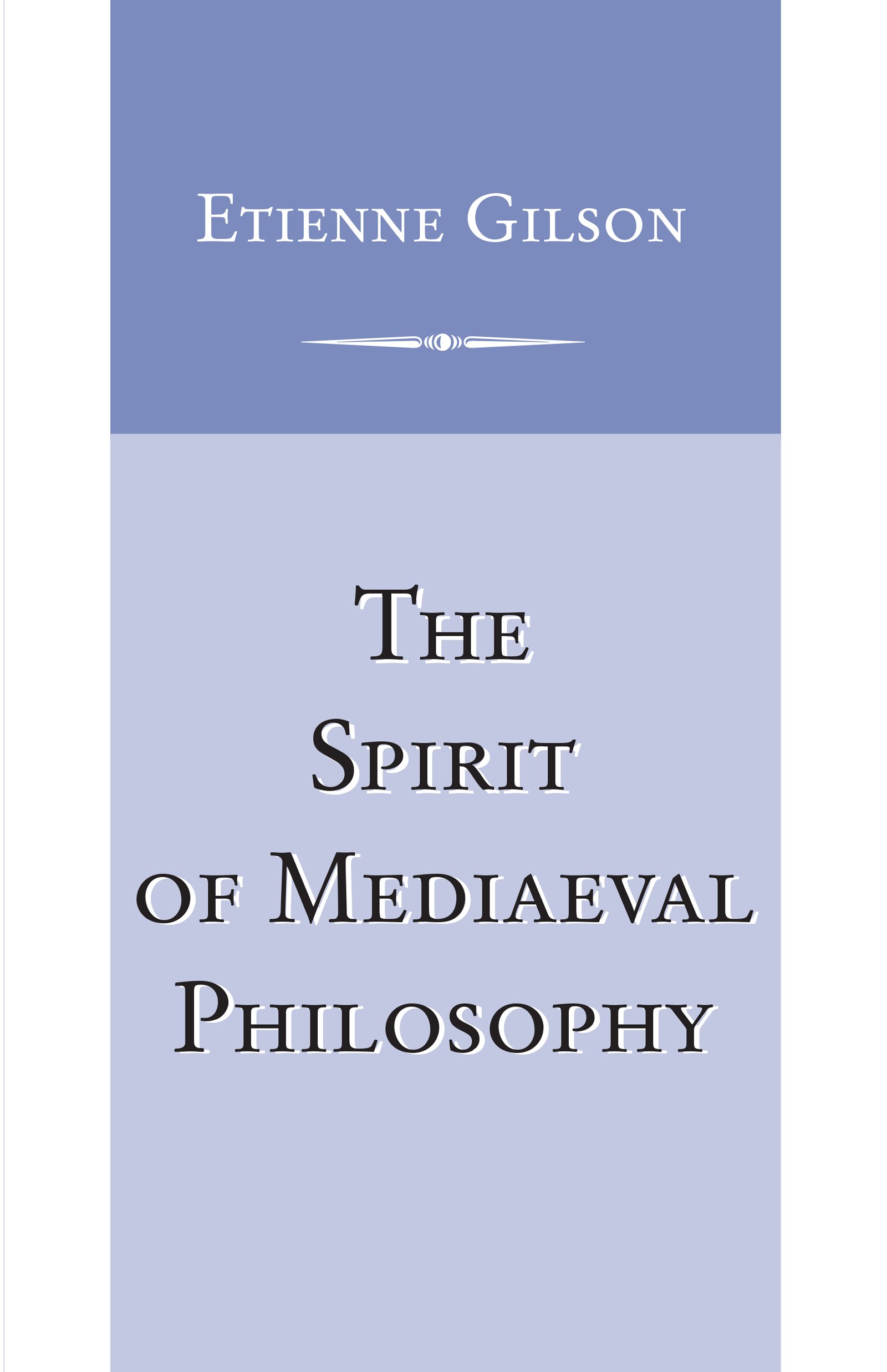 Buy The Spirit of Mediaeval Philosophy by Etienne Gilson — BookShops.in