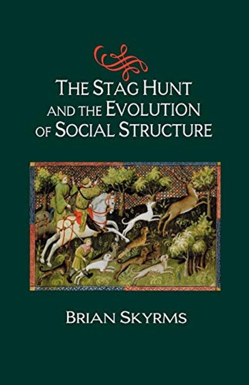 The Stag Hunt and the Evolution of Social Structure - Brian Skyrms view 2
