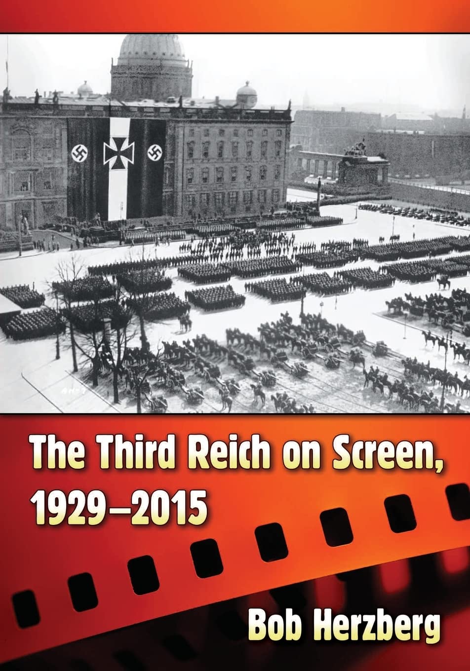 Buy The Third Reich on Screen, 1929-2015 by Bob Herzberg — BookShops.in