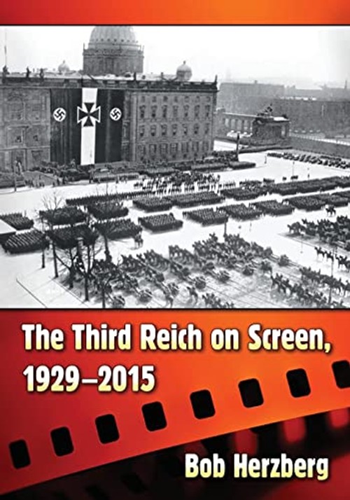 The Third Reich on Screen, 1929-2015 - Bob Herzberg view 2