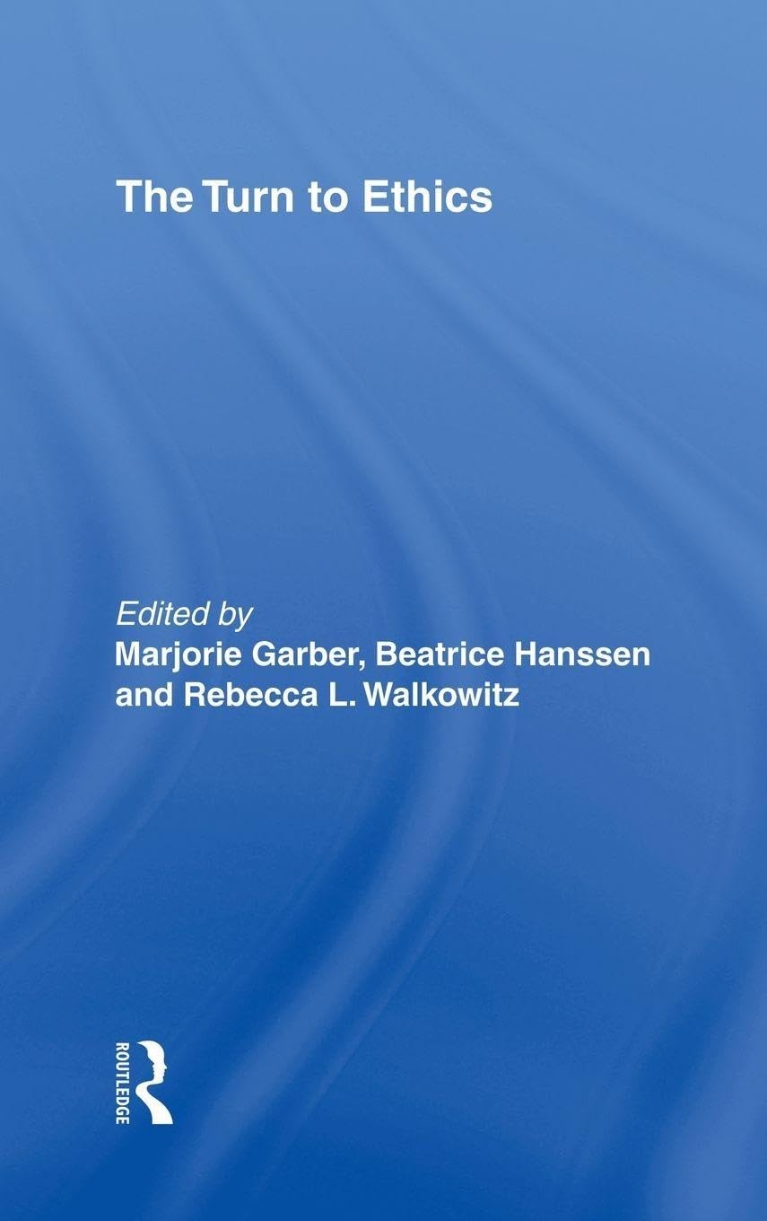 Buy The Turn to Ethics (English, Marjorie Garber | Beatrice Hanssen | Rebecca L. Walkowitz) — BookShops.in