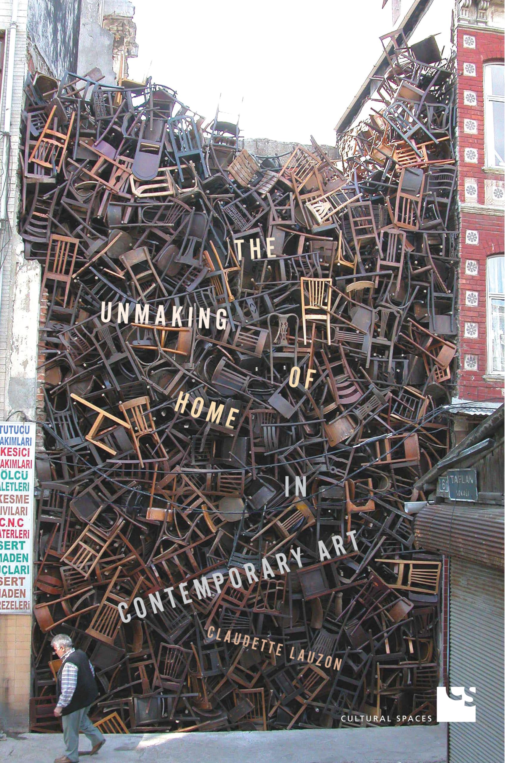 Buy The Unmaking of Home in Contemporary Art (Cultural Spaces) — BookShops.in