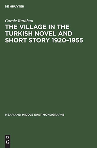 The Village in the Turkish Novel and Short Story 1920–1955 (Near and Middle East Monographs, 2) view 2