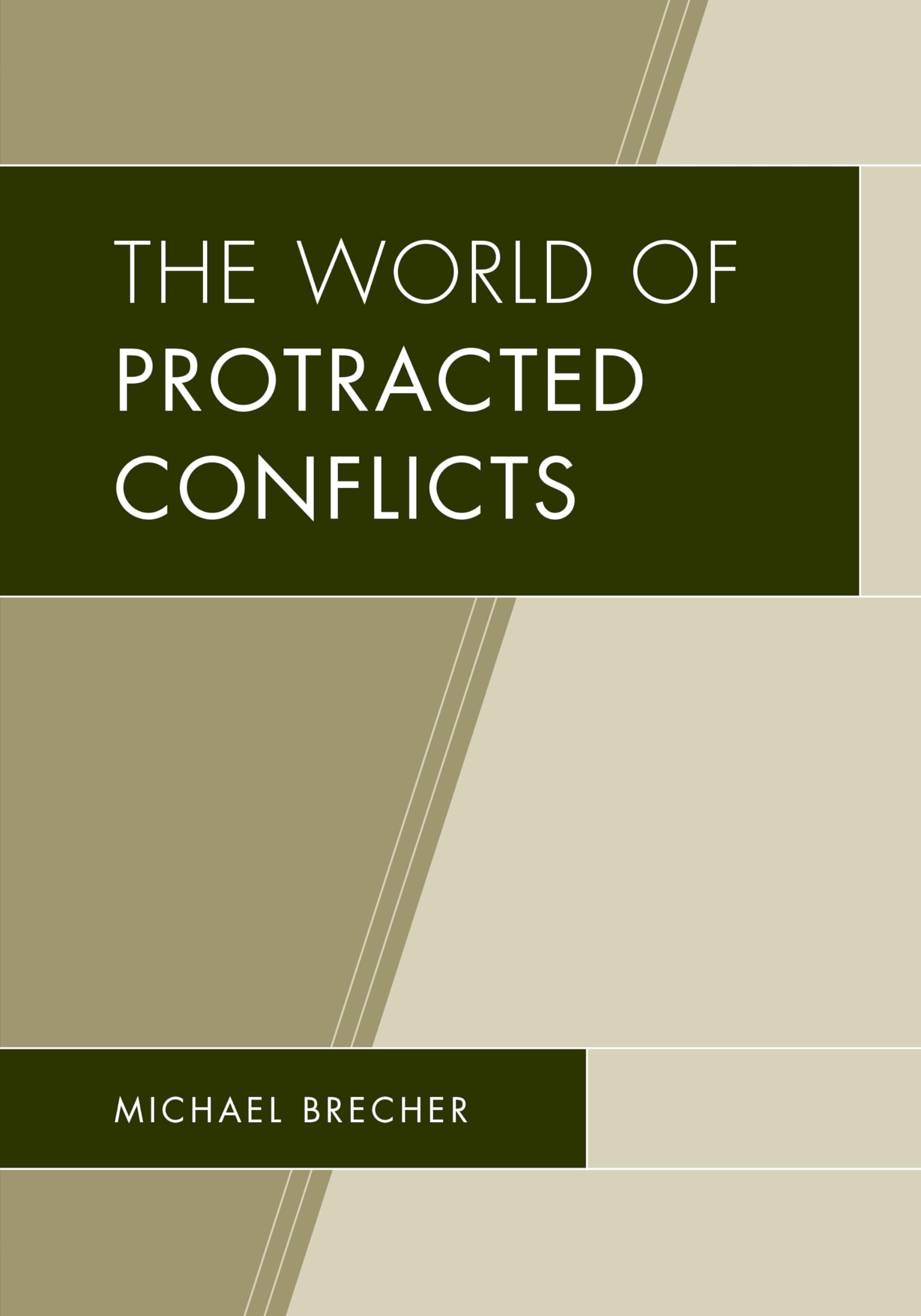 Buy The World of Protracted Conflicts by Michael Brecher — BookShops.in