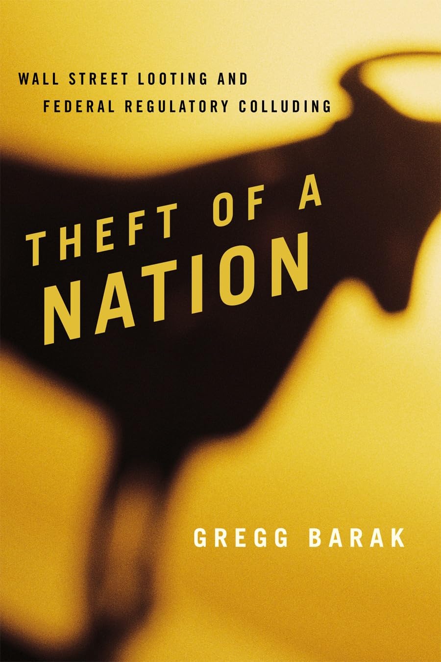 Buy Theft of a Nation: Wall Street Looting by Gregg Barak — BookShops.in