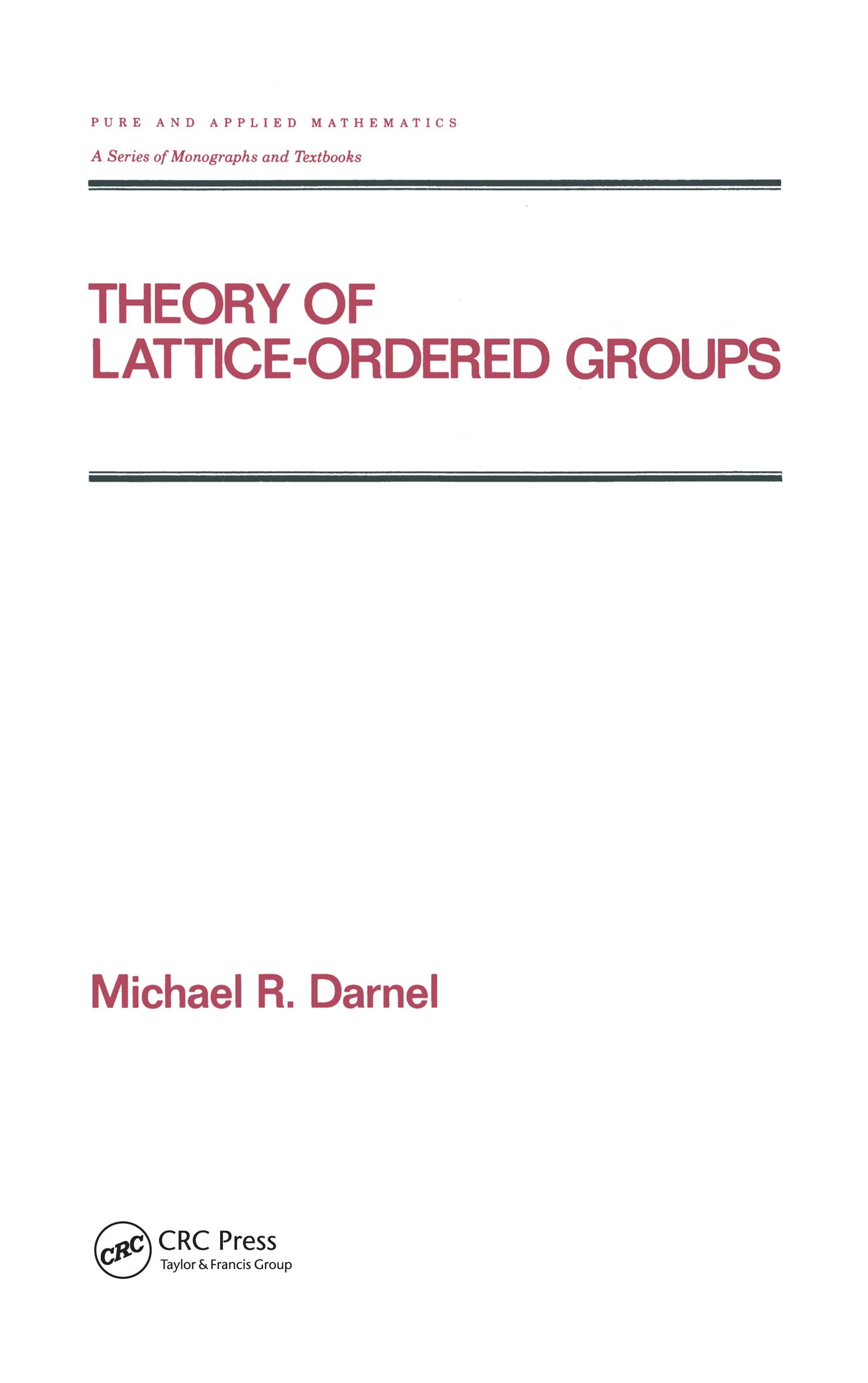 Buy Theory of Lattice-Ordered Groups: 187 by Michael Darnel — BookShops.in