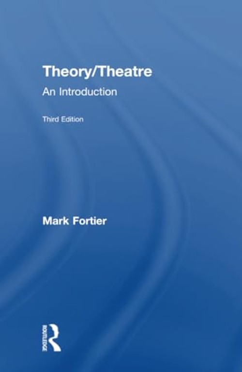 Theory/Theatre: An Introduction – Third Edition by Mark Fortier view 2
