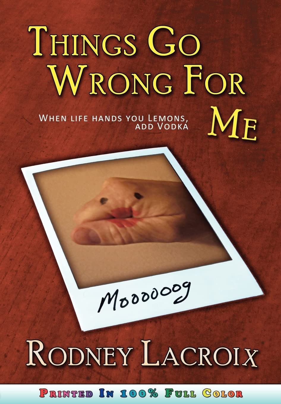 Buy Things Go Wrong For Me (when Life Hands You Lemons, Add Vodk — BookShops.in