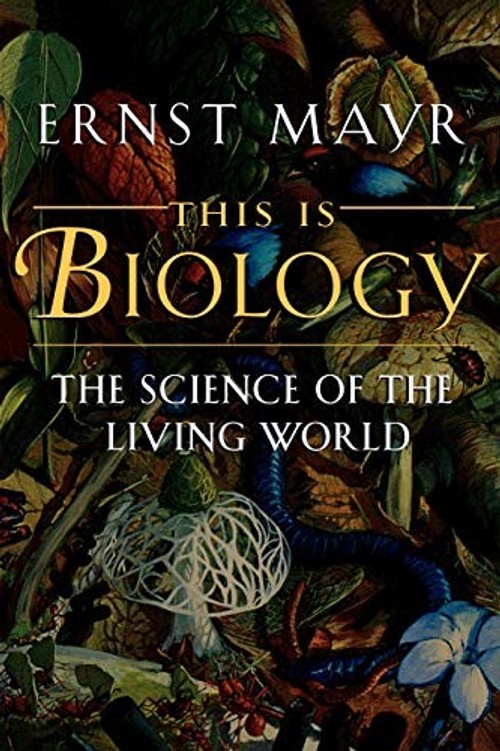 This Is Biology by Ernst Mayr – Belknap Press Hardcover view 2