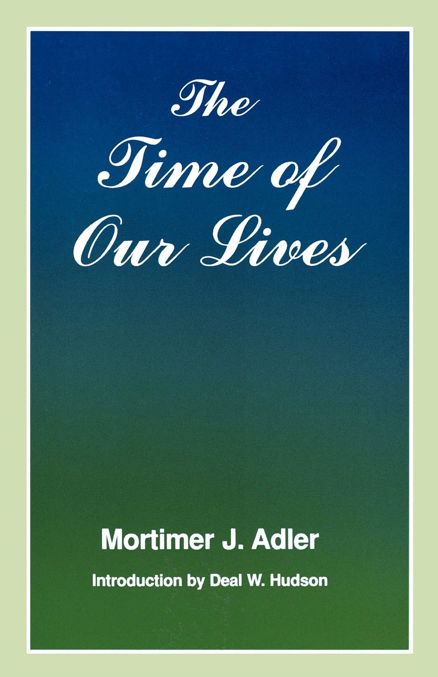 Buy The Time of Our Lives by Mortimer J. Adler — BookShops.in