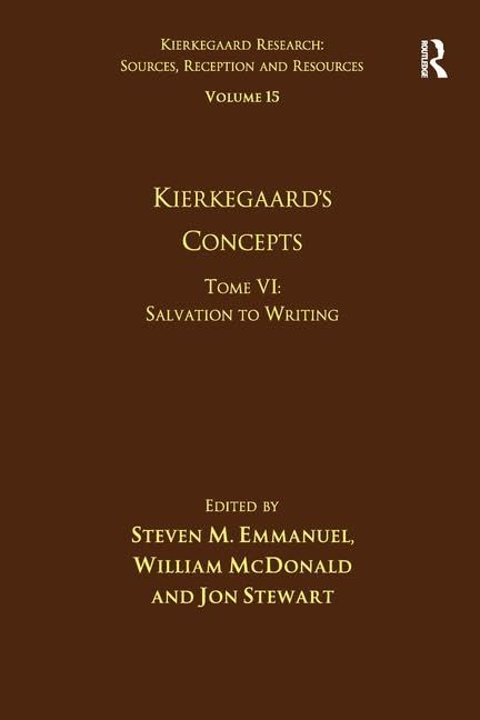 Buy Volume 15, Tome VI: Kierkegaard's Concepts: Salvation to Writing: 6 (Kierkegaard Research: Sources, Reception and Resources) — BookShops.in