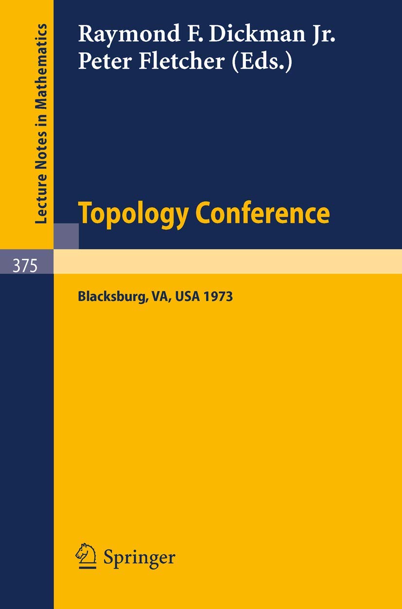 Buy Topology Conference: Virginia Polytechnic Institute and State University, March 22 - 24, 1973: 375 (Lecture Notes in Mathematics) — BookShops.in
