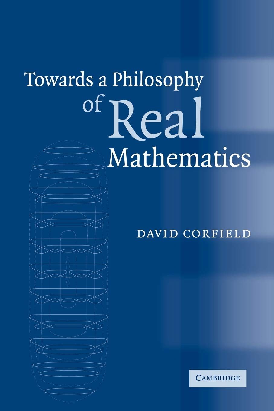 Buy Towards a Philosophy of Real Mathematics by David Corfield — BookShops.in