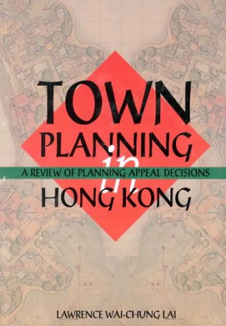 Buy Town Planning in Hong Kong: A Review of Planning Appeas Decisions — BookShops.in