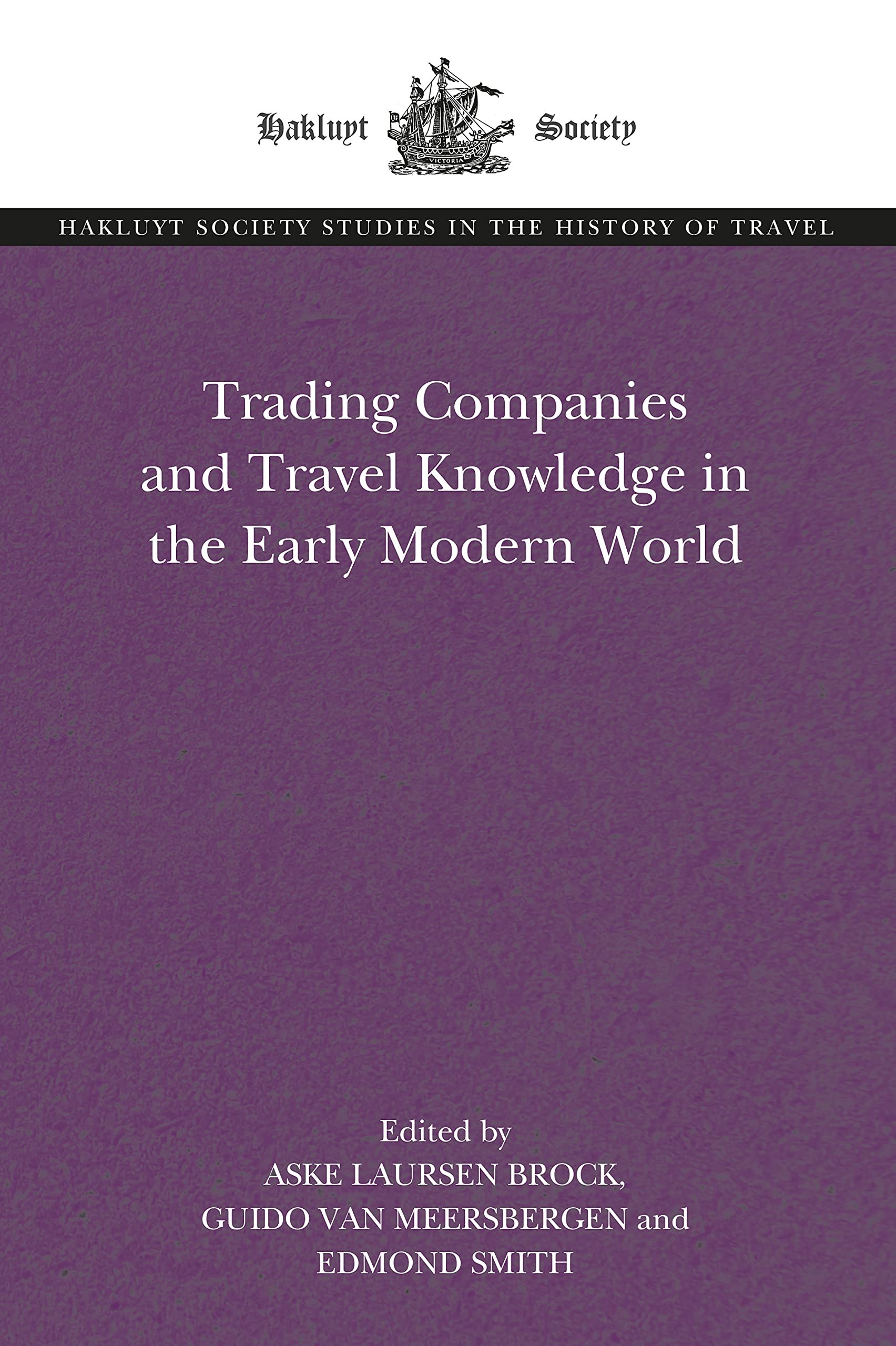 Buy Trading Companies and Travel Knowledge in the Early Modern World (English, Aske Laursen Brock | Guido Van Meersbergen | Edmond Smith) — BookShops.in