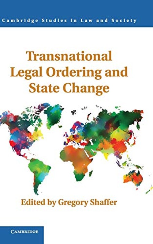 Transnational Legal Ordering and State Change by Gregory C. Shaffer view 3