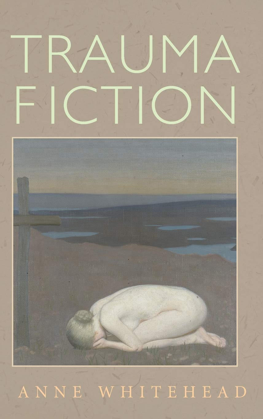 Buy Trauma Fiction by Anne Whitehead – Literary Studies — BookShops.in