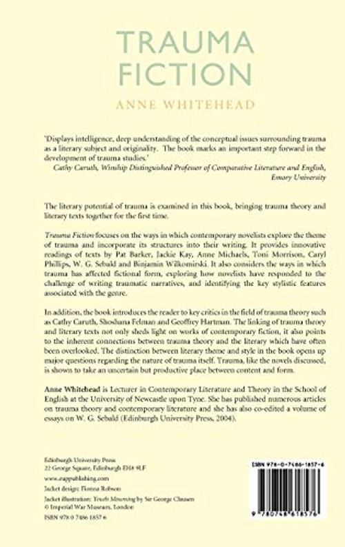 Trauma Fiction: Contemporary Novels and Trauma Theory by Anne Whitehead view 3