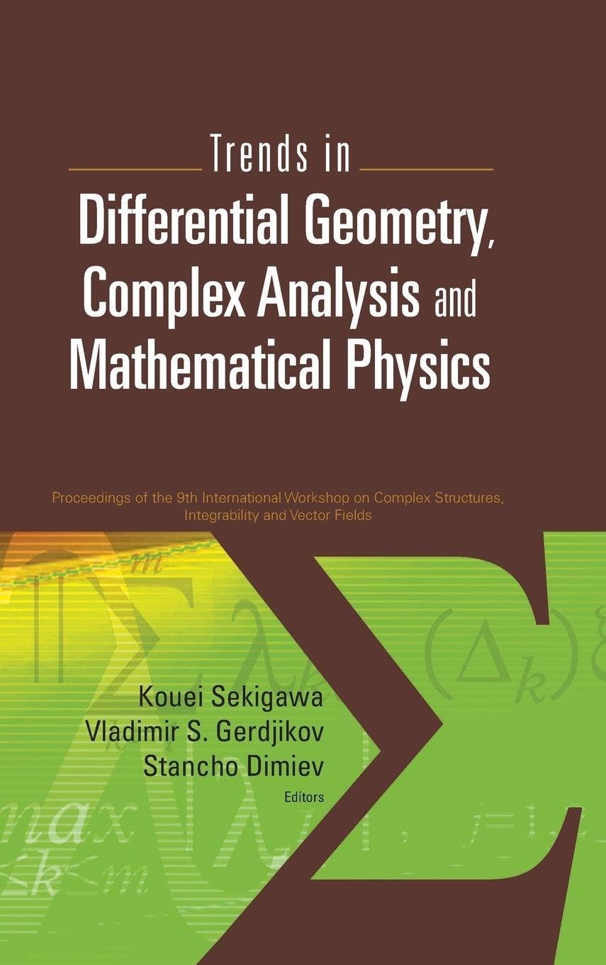 Buy Trends in Differential Geometry, Complex Analysis and Mathematical Physics - Proceedings of 9th Inte (English, Stancho Dimiev | Vladimir S. Gerdjikov | Kouei Sekigawa) — BookShops.in