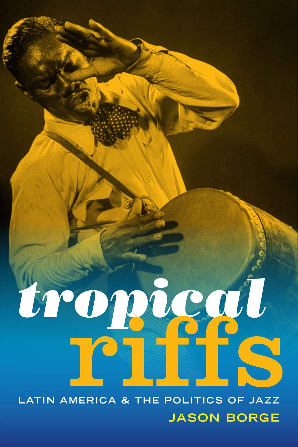 Buy Tropical Riffs: Latin America and the Politics of Jazz by Ja — BookShops.in