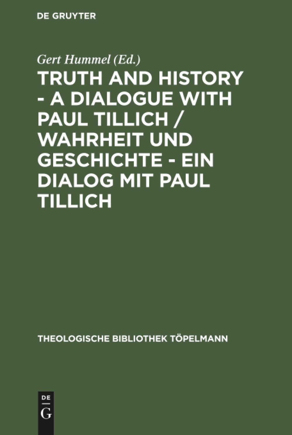 Buy Truth and History - A Dialogue with Paul Tillich / Wahrheit Und Geschichte - Ein Dialog Mit Paul Til (English, Gert Hummel) — BookShops.in