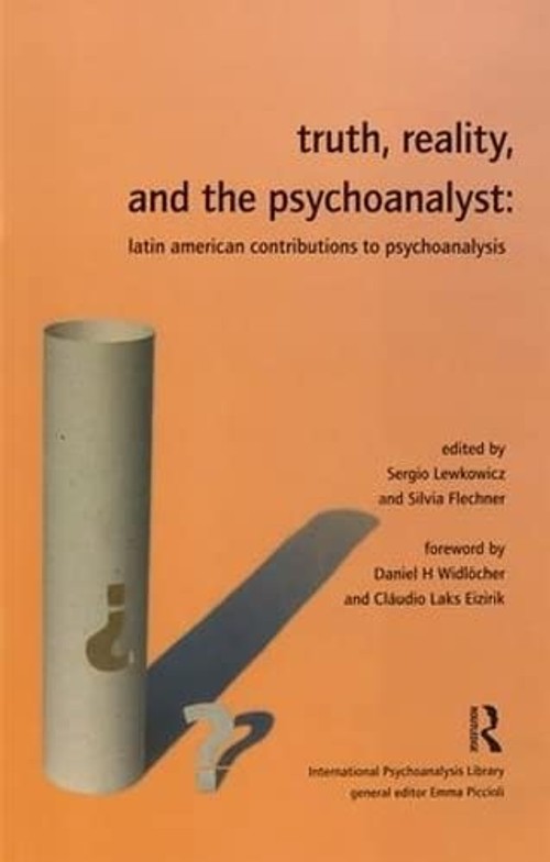 Buy Truth, Reality and the Psychoanalyst by Flechner Silvia — BookShops.in