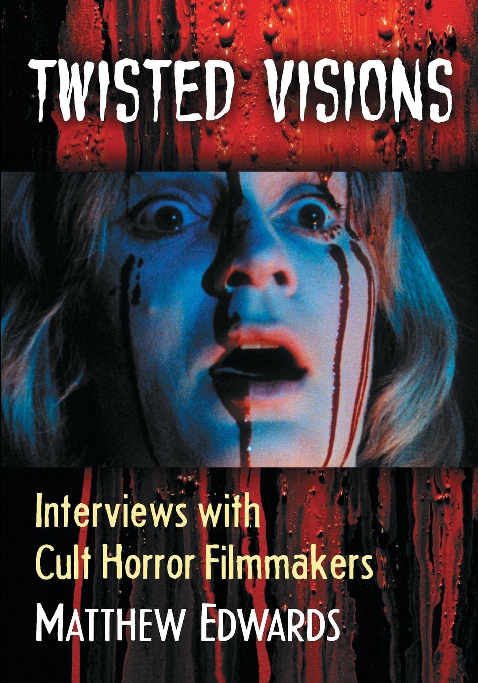 Buy Twisted Visions: Interviews with Cult Horror Filmmakers by E — BookShops.in
