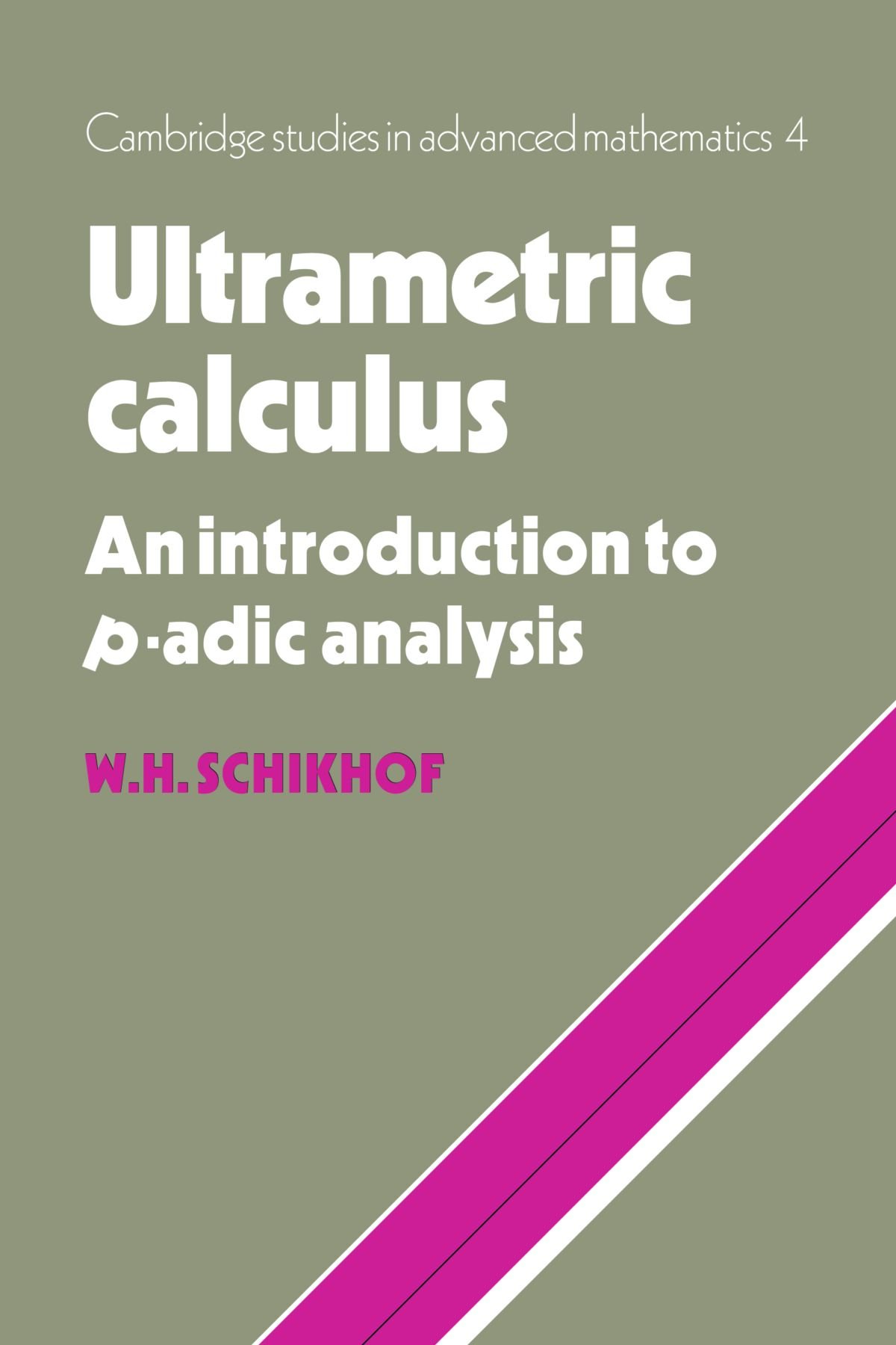 Buy Ultrametric Calculus: p-Adic Analysis by Schikhof — BookShops.in