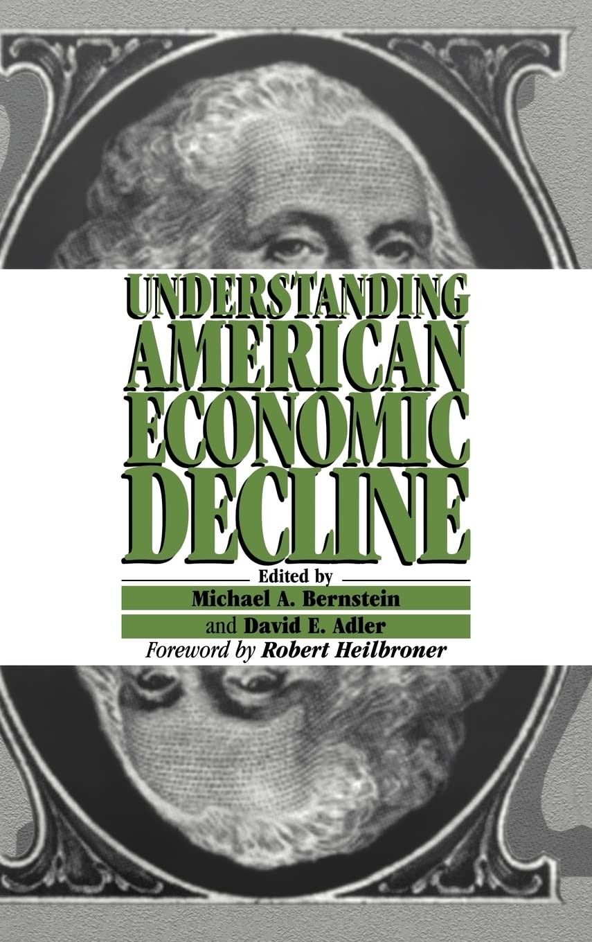 Buy Understanding American Economic Decline (English, Michael A. Bernstein | David E. Adler | Robert Heilbroner) — BookShops.in