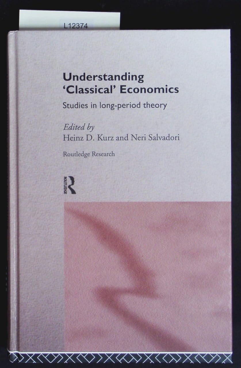 Buy Understanding 'Classical' Economics (English, Kurz Heinz D.) — BookShops.in