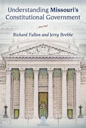 Understanding Missouri's Constitutional Government (English, Richard Fulton | Jerry Brekke) view 2