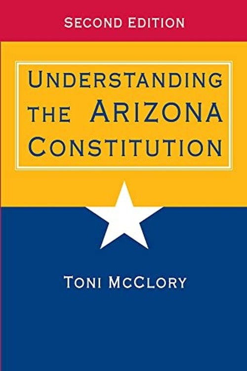 Understanding the Arizona Constitution - Toni McClory view 2