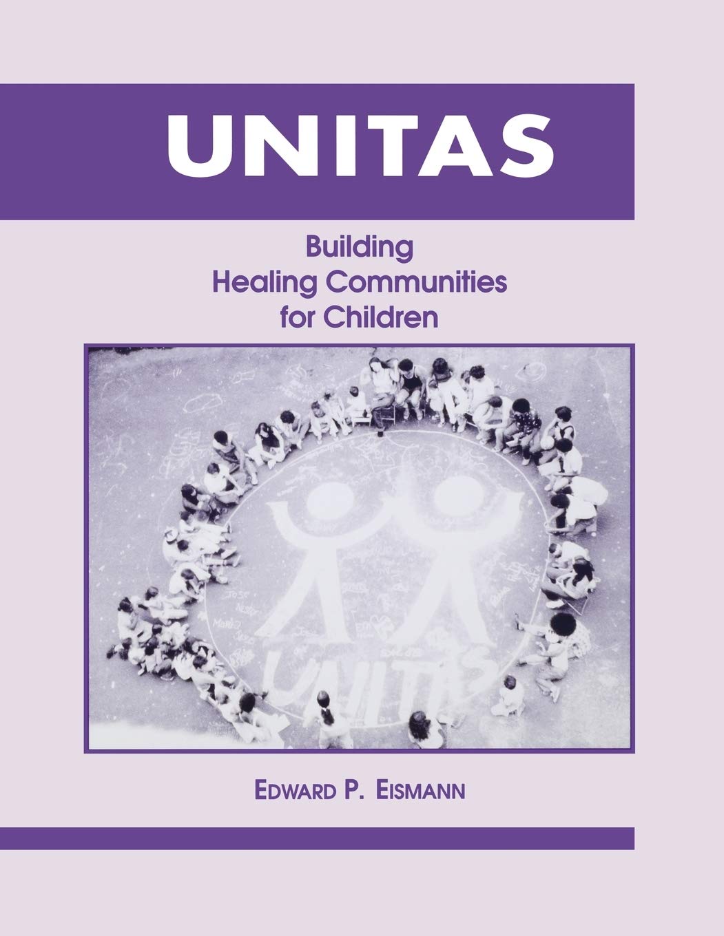 Buy Unitas: Building Healing Communities for Children by Edward — BookShops.in
