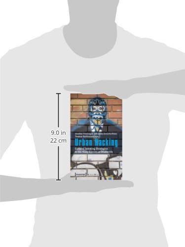 Urban Hacking: Cultural Jamming Strategies in the Risky Spaces of Modernity | by Günther Friesinger | ‎ Transcript Verlag | ‎ English view 2