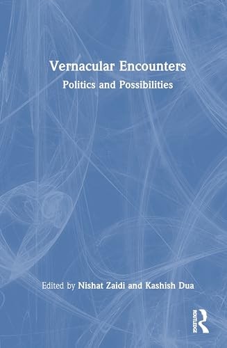 Vernacular Encounters (English, Nishat Zaidi | Kashish Dua) view 2