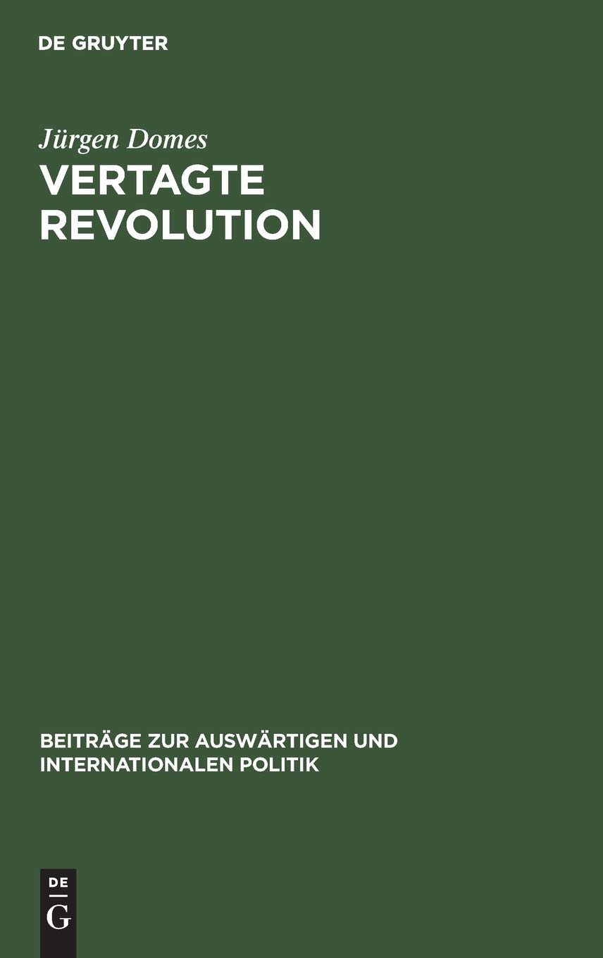 Buy Vertagte Revolution: Die Politik Der Kuomintang in China 1923-1937: 3 (Beiträge zur auswärtigen und internationalen Politik, 3) — BookShops.in