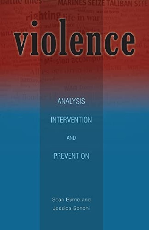 Violence: Analysis, Intervention, and Prevention – Sean Byrne | Ohio University Press view 2