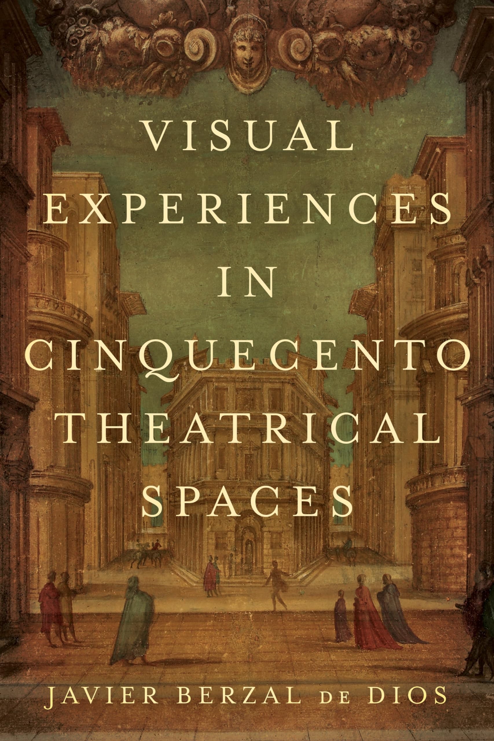 Buy Visual Experiences in Cinquecento Theatrical Spaces (English, Jimena Berzal de Dios) — BookShops.in