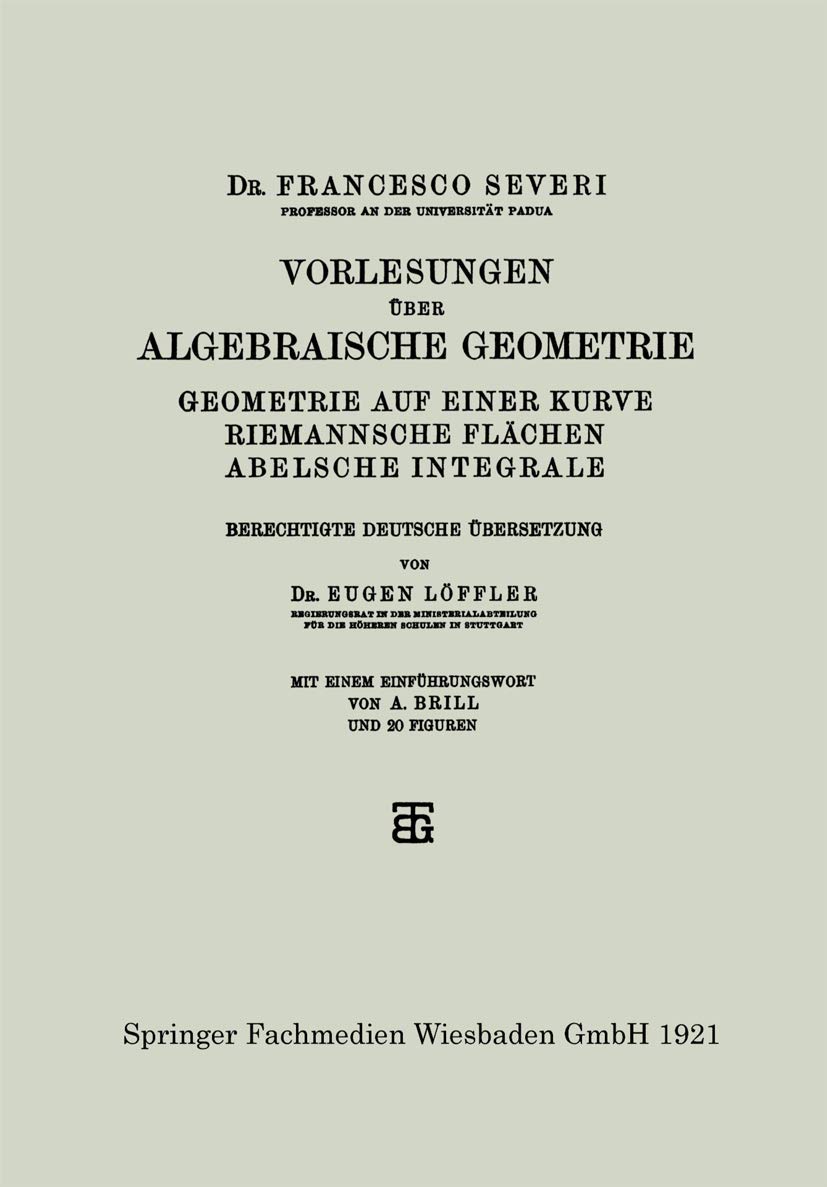 Buy Vorlesungen über Algebraische Geometrie: Geometrie auf einer Kurve Riemannsche Flächen Abelsche Integrale — BookShops.in